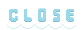 Close